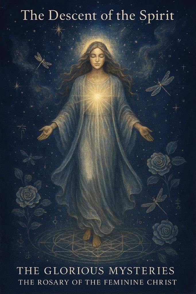 The Descent of the Spirit — The Glorious Mysteries, The Rosary of the Feminine Christ.