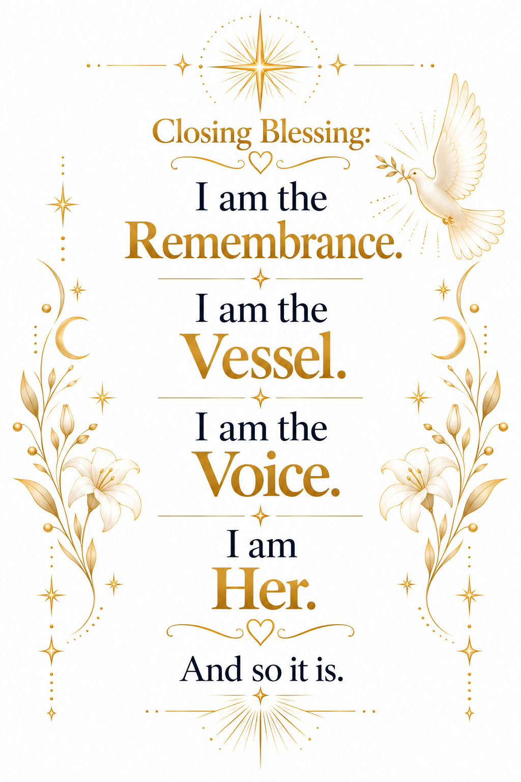 Closing Blessing — I am the Remembrance, I am the Vessel, I am the Voice, I am Her